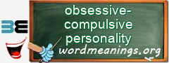 WordMeaning blackboard for obsessive-compulsive personality